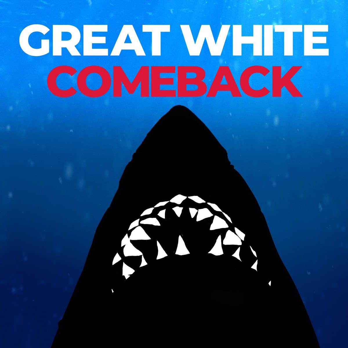 Graphic of a Great White shark silhouette with text 'Great White Comeback'.